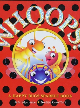 快乐虫虫闪光书原版英语绘本Whoops简埃奇科姆著诺埃琳卡塞塔里绘低幼亲子互动触摸书适合02岁宝宝彩色绘本书含闪光元素学习拟