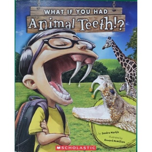 英语原版书WhatIf科普绘本如果你有动物的牙齿会怎么样桑德拉马克尔著霍华德麦克威廉绘学乐出版社出版适合710岁儿童阅读的趣味