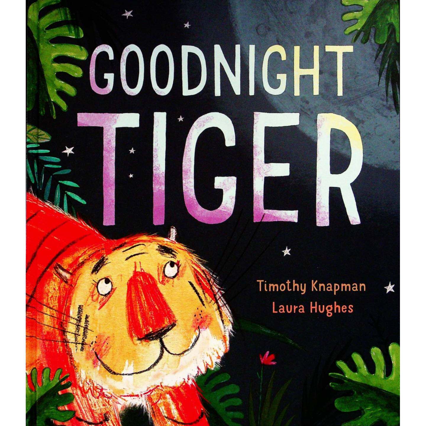 英语原版书GoodnightTiger晚安老虎绘本亲子共读睡前故事36岁儿童读物小老虎出版社出版英国作家蒂莫西纳普曼和插画家劳拉休斯