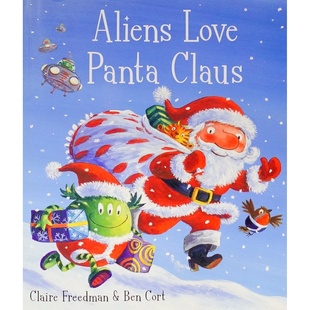 外星人爱内裤系列英语原版书AliensLovePantaClaus彩色绘本书由著名儿童作家克莱尔弗里德曼和插画师本科特联手打造讲述外星人帮