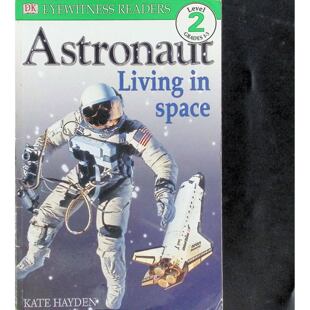 英语原版书目击者读者系列太空生活Living科普绘本凯特海登著彼得丹尼斯绘DK出版社出版适合710岁小学生阅读生动介绍宇航员在太