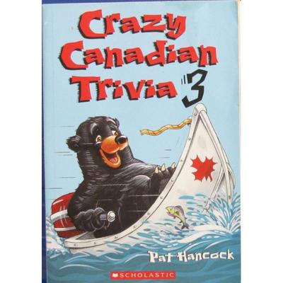 Crazy Canadian Trivia 3 by Pat Hancock平装Scholastic疯狂的加拿大琐事 3