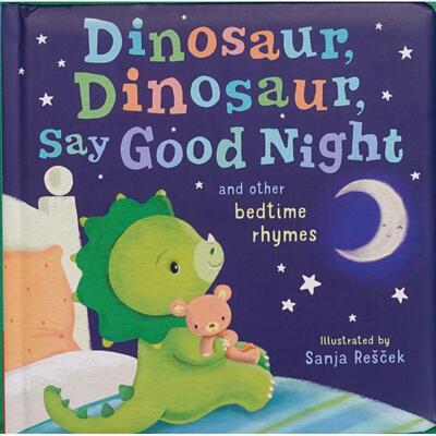 Dinosaur Dinosaur Say Good Night by Tiger Tales木板书Tiger Tale Press恐龙，恐龙，晚安