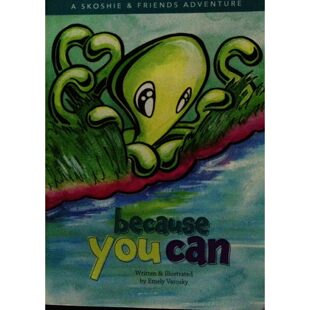 英语原版书BecauseYouCan一场SKOSHIE和朋友们的冒险亲子共读绘本埃梅利瓦罗斯基创作插画讲述章鱼Zeek的自信成长故事适合710岁