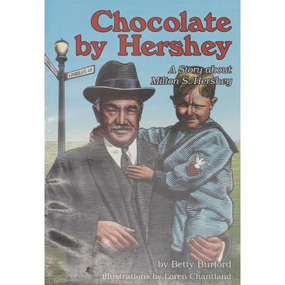 Chocolate by Hershey: A Story about Milton S. Hershey by Betty Burford平装Lerner Classroom好时巧克力:一个关于米尔顿的故