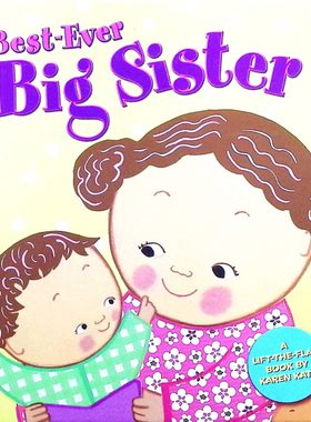 凯伦卡茨BestEver原版书姐姐绘本英语亲子共读翻翻书温馨家庭关系手足情主题适合02岁儿童彩色插画互动设计培养阅读兴趣帮助大孩