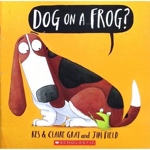 适合36岁儿童亲子共读 社出版 幽默动物故事激发想 引进绘本DogonaFrog凯斯和克莱尔格雷与吉姆菲尔德联袂创作学乐出版 英语原版