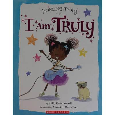 Princess Truly in I Am Truly by Kelly Greenawalt平装Scholastic Inc.公主真的在我真的在