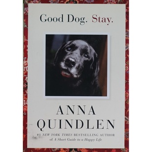 英语原版畅销书GoodDogStay安娜昆德伦著好狗待着普利策奖得主温情散文集适合1114岁青少年阅读的宠物文学非虚构作品兰登书屋出
