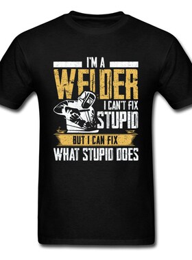 Slogan Tshirt For Men Black T Shirts Welder Can't Fix Stupi