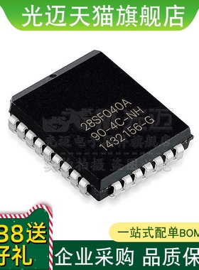 光迈适用  SST28SF040A-90-4C-NH/ -120-4C-NH/NHE PLCC-32