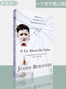 【正版现货】一个关于我父亲的谎言 A Lie About My Father 约翰·伯恩塞德 John Burnside 英文原版书