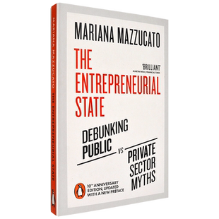创新型政府：构建公共与私人部门共生共赢 The Entrepreneurial State: 10th anniversary edition updated with a new preface