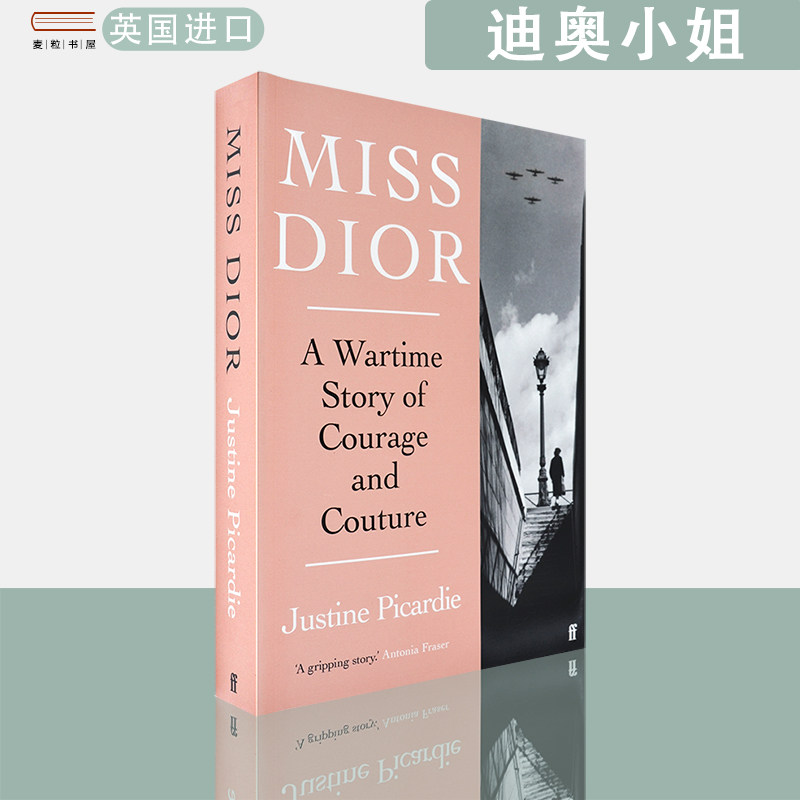 【现货】英文原版 迪奥小姐：时尚王国背后的先锋女性 Miss Dior: A Wartime Story of Courage and Couture Justine Picardie