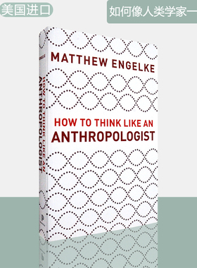 【现货】How to Think Like an Anthropologist 如何像人类学家一样思考 Matthew Engelke 普林斯顿大学出版社