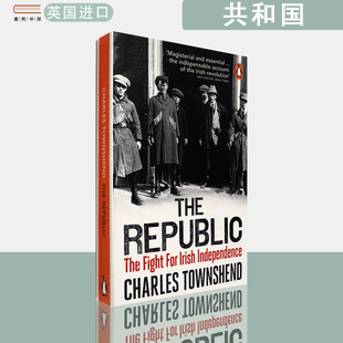 【现货】英文原版共和国:1918-1923年爱尔兰独立之战 The Republic: The Fight for Irish Independence, 1918-1923