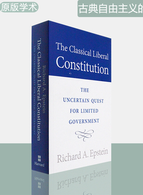 【现货】 古典自由主义的宪法 The Classical Liberal Constitution: The Uncertain Quest for Limited Government 哈佛大学出版