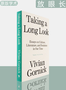 【现货】Taking a Long Look: Essays on Culture, Literature and Feminism in Our Time 放眼长远：文化、文学和女权主义论文集