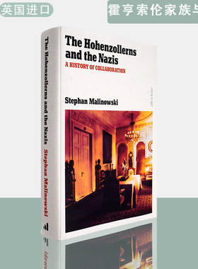 【现货】英文原版霍亨索伦家族与纳粹：合作史 The Hohenzollerns and the Nazis: A History of Collaboration