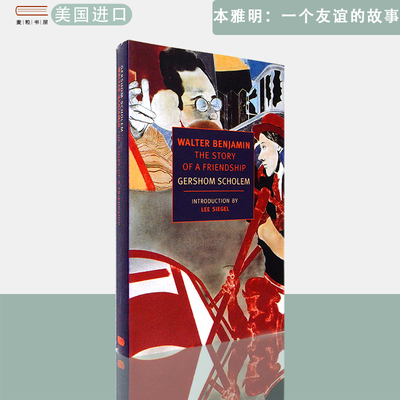 【现货】英文原版格肖姆·肖勒姆 本雅明：一个友谊的故事 Walter Benjamin: The Story of a Friendship Gershom Scholem