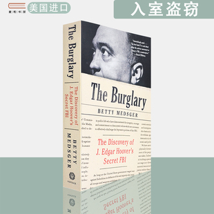 【现货】英文原版 入室盗窃：J·埃德加·胡佛秘密联邦调查局的发现The Burglary Betty Medsger