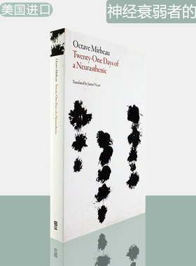 【现货】21 Days of a Neurasthenic 一个神经衰弱者的21天 Octave Mirbeau 奥克塔夫·米尔博 法国文学 美版进口 英文原版书