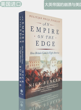 【现货】大英帝国的崩溃与美国的诞生 An Empire on the Edge: How Britain Came to Fight America 美版进口 Nick Bunker