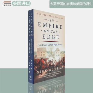 【现货】大英帝国的崩溃与美国的诞生 An Empire on the Edge: How Britain Came to Fight America 美版进口 Nick Bunker
