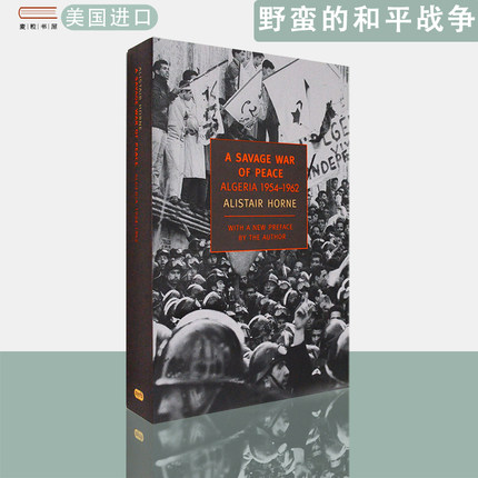 【现货】英文原版A Savage War of Peace Algeria1954-1962野蛮的和平战争 Alistair Horne阿利斯泰尔·霍恩