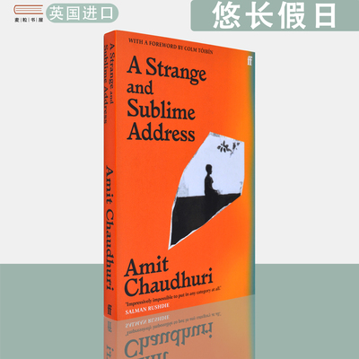 【现货】英文原版 阿米特·乔杜里 悠长假日  A Strange and Sublime Address Amit Chaudhuri