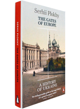 【现货】The Gates of Europe: A History of Ukraine 欧洲之门：乌克兰史 《切尔诺贝利》作者Serhii Plokhy 正版进口英文原版书