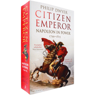 【现货】Citizen Emperor: Napoleon in Power 1799-1815 拿破仑传 卷二：全民皇帝 Philip Dwyer 菲利普•德怀尔