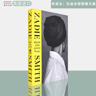 【现货】英文原版 死或生：扎迪·史密斯散文集 Dead and Alive Zadie Smith