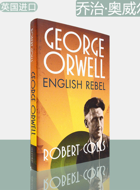 【现货】George Orwell: English Rebel 乔治·奥威尔传 Robert Colls 精装版 Oxford University Press 正版进口