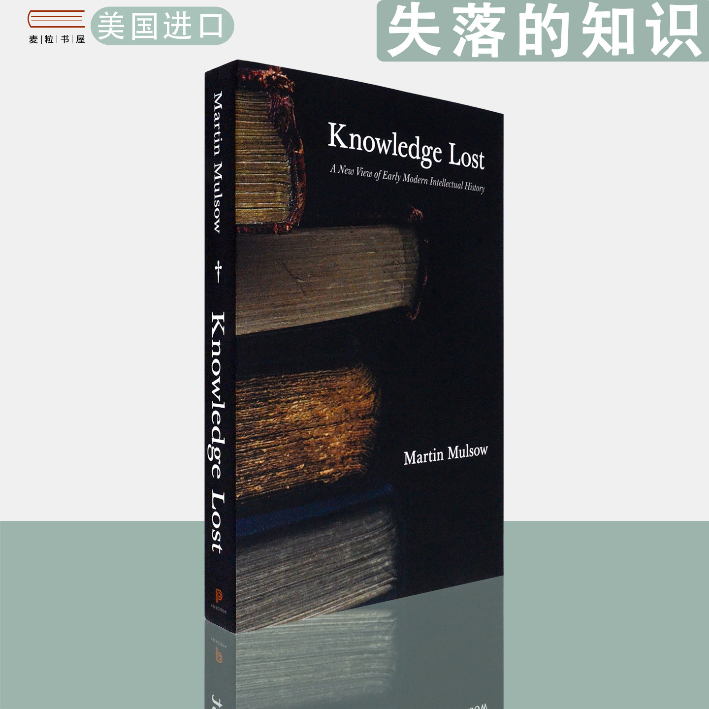 【现货】英文原版 失落的知识:近代早期思想史的新视角 Knowledge Lost: A New View of Early Modern Intellectual History