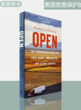 【现货】美国贸易保护的反思 Open: The Progressive Case for Free Trade, Immigration, and Global Capital 哈佛大学出版