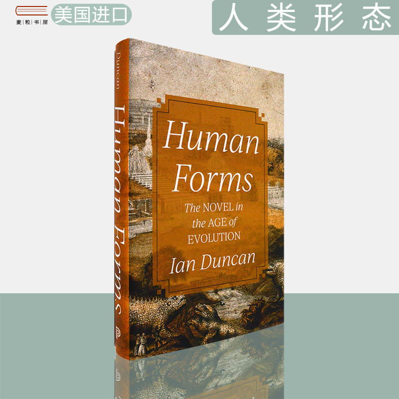 【现货】人类形态：进化时代的小说 Human Forms: The Novel in the Age of Evolution 精装版 Ian Duncan 普林斯顿大学出版社