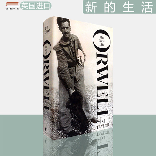 【现货】乔治·奥威尔：新的生活 Orwell: The New Life精装版 D. J. Taylor正版进口含插图-封面