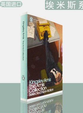 【现货】The Amis Collection: Selected Non-fiction 金斯利·艾米斯非小说文集 Kingsley Amis 企鹅现代经典系列 英版进口原版书