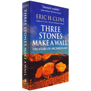 【现货】Three Stones Make a Wall: The Story of Archaeology 三块石头组成一堵墙 考古学的故事 Eric H. Cline 埃里克 克莱因