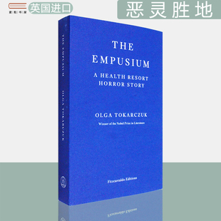 【现货】The Empusium: A Health Resort Horror Story 恶灵胜地:疗养胜地恐怖故事 Olga Tokarczuk 奥尔加·托卡尔丘克 英版进口