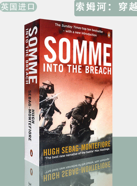 【现货】英文原版索姆河：穿越火线 Somme: Into the Breach Hugh Sebag-Montefiore休·塞巴格-蒙蒂菲奥里