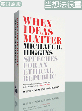 【现货】当想法很重要时 When Ideas Matter: Speeches for an Ethical Republic 正版进口 Michael D. Higgins  英文原版书