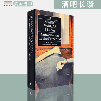 【现货】英文原版诺贝尔文学奖得主马里奥·巴尔加斯·略萨代表作 酒吧长谈 Conversation in the Cathedral Mario Vargas Llosa