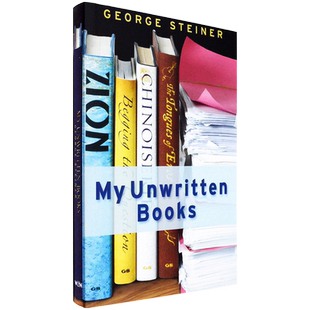 【现货】My Unwritten Books 我未写完的书 George Steiner 乔治·斯坦纳 正版进口 英文原版书