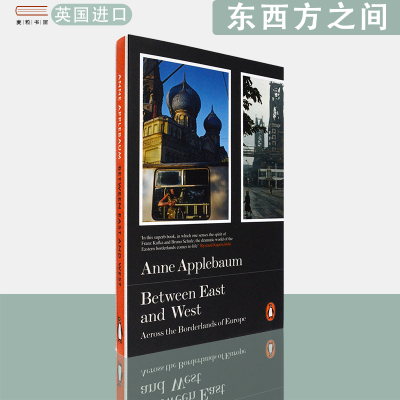 【现货】英文原版东西方之间：跨越欧洲的边界Between East and West: Across the Borderlands of Europe Anne Applebaum