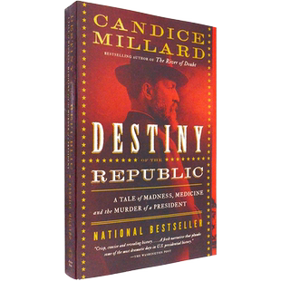 【现货】一个疯狂救治和刺杀总统故事 Destiny of the Republic: A Tale of Madness, Medicine and the Murder of a President