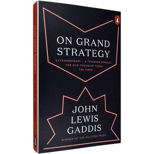 【现货】On Grand Strategy 论大战略 John Lewis Gaddis 约翰•刘易斯•加迪斯 普利策获奖作者 英版进口 原版书