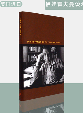 【现货】英文原版伊娃·霍夫曼谈米洛什：来自其他欧洲的愿景 On Czeslaw Milosz: Visions from the Other Europe 精装版