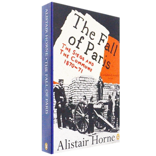 【现货】The Fall of Paris: The Siege and the Commune 1870-71 巴黎的陷落 Alistair Horne 正版进口 英文原版书 企鹅美版